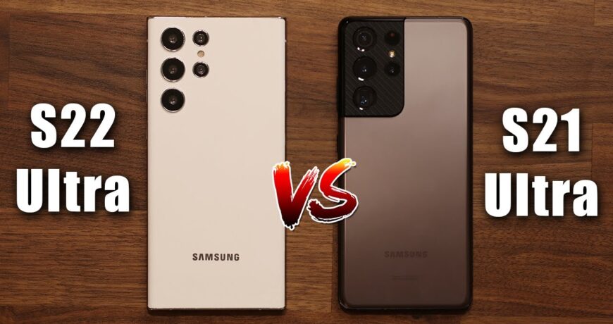 Samsung Galaxy S22 Ultra vs Galaxy S21 Ultra